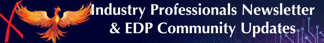 Industry Professionals Newsletter & EDP Community Updates